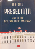 Presedintii 250 de ani de leadership american