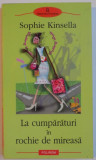 LA CUMPARATURI IN ROCHIE DE MIREASA de SOPHIE KINSELLA, 2005