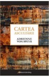 Cartea ascultarii - Adrienne von Speyr