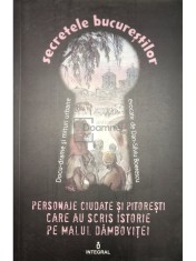Dan Silviu Boerescu - Personaje ciudate si pitoresti care au scris istorie pe malul Dambovitei (Editia: 2017) foto
