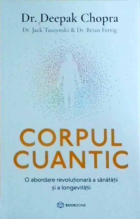 Deepak Chopra - Corpul cuantic
