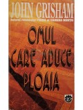 John Grisham - Omul care aduce ploaia (Editia: 1995)
