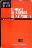 ELEMENTS DE LA THEORIE DE LA PLASTICITE-L. KATCHANOV-357710