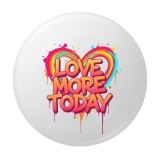 Cumpara ieftin Insigna rotunda Love More Today, 58 mm, design colorat tip graffiti cu inima stilizata, ac metalic
