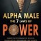 ALPHA MALE the 7 Laws of POWER: Mindset &amp; Psychology of Success. Manipulation, Persuasion, NLP Secrets. Analyze &amp; Influence Anyone. Hypnosis Mastery &amp;