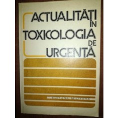 Actualitati in toxicologia de urgenta