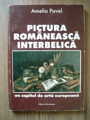 AMELIA PAVEL - PICTURA ROMANEASCA INTERBELICA - 1996 foto