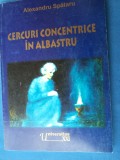 CERCURI CONCENTRICE IN ALBASTRU DE ALEXANDRU SPATARU / VERSURI / CU AUTOGRAFUL POETULUI