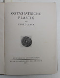 DIE KUNST DES OSTENS , HERAUSGEGEBEN von WILLIAM COHN , BAND XI , OSTASIATISCHE PLASTIK von CURT GLASER , 1925