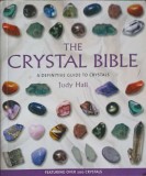 The Crystal Bible - Judy Hall, Editura Godsfield Book, 2003, 400 Pagini, Carte Crestinism in Engleza