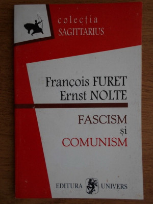 Francois Furet, Ernst Nolte - Fascism si comunism foto