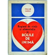 Traian Caroli - Regimul de viata si alimentatia in bolile de inima