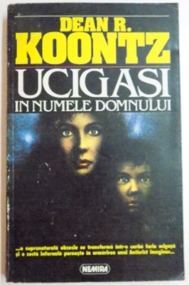 UCIGASI IN NUMELE DOMNULUI de DEAN R. KOONTZ , 1984 foto