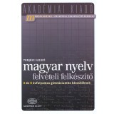 Magyar nyelv - Felv&eacute;teli felk&eacute;sz&iacute;tő 6 &eacute;s 8 &eacute;vfolyamos gimn&aacute;ziumba k&eacute;sz&uuml;lőknek - Terj&eacute;ki Ildik&oacute;
