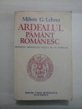 Cumpara ieftin ARDEALUL PAMANT ROMANESC - MILTON G. LEHRER
