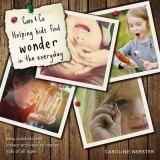 Cumpara ieftin Helping Kids Find Wonder in the Everyday