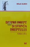 Cumpara ieftin Despre drept si stiinta dreptului - 2010 - Mihail Albici (O134)