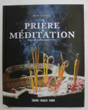 PRIERE ET MEDITATION - RIEN DE MOINS QUE L &#039;INFINI par ANNE DUCROCQ , 2017