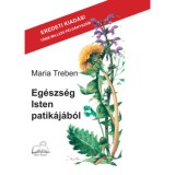 Eg&eacute;szs&eacute;g Isten patik&aacute;j&aacute;b&oacute;l - Tapasztalatok gy&oacute;gyn&ouml;v&eacute;nyekről &eacute;s tan&aacute;csok felhaszn&aacute;l&aacute;sukhoz - Maria Treben