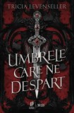 Umbrele care ne despart/Tricia Levenseller, Storia Books