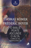 O Biblie poate ascunde o alta - Paperback brosat - Thomas R&ouml;mer, Fr&eacute;d&eacute;ric Boyer - Tracus Arte