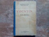 VOCATIA - FACTOR HOTARITOR IN CULTURA POPOARELOR de C. RADULESCU - MOTRU , 1932