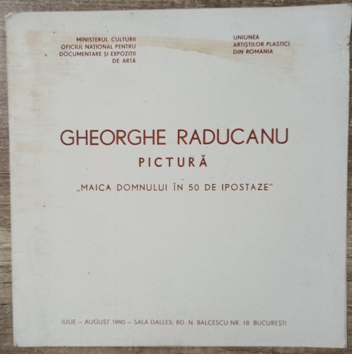 Maica Domnului in 50 de ipostaze// pliant expozitie Gheorghe Raducanu