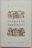 Treptele implinirii - G. Talaz// dedicatie si semnatura autor