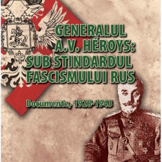 Generalul A.V. Heroys: sub stindardul fascismului rus | Vadim Guzun