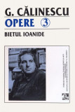 G. Călinescu. Bietul Ioanide (Opere 3+4) - 2 volume - Hardcover - George Călinescu - Fundația Națională pentru Știință și Artă