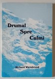 DRUMUL SPRE CULMI de RICHARD WURMBRAND