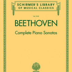 Beethoven - Complete Piano Sonatas: Schirmer's Library of Musical Classics Vol. 2103