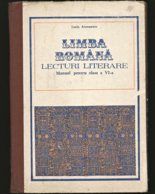 LIMBA ROM&amp;Acirc;NĂ - LECTURI LITERARE - MANUAL CLASA A 6 VI-A - LUCIA ATANASESCU foto