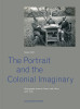 The Portrait and the Colonial Imaginary Photography between France and Africa, 1900-1939