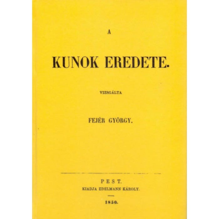 A kunok eredete - Fej&eacute;r Gy&ouml;rgy