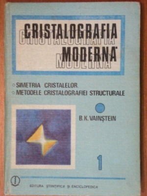 CRISTALOGRAFIA MODERNA- B.K.VAINSTEIN, BUC. 1989 foto