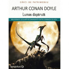 Lumea dispărută - Paperback brosat - Sir Arthur Conan Doyle - Minerva