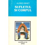 Alfred Binet - Sufletul si corpul - 135583