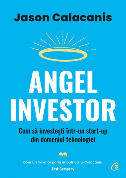 Angel Investor, Jason Calacanis - Editura Curtea Veche