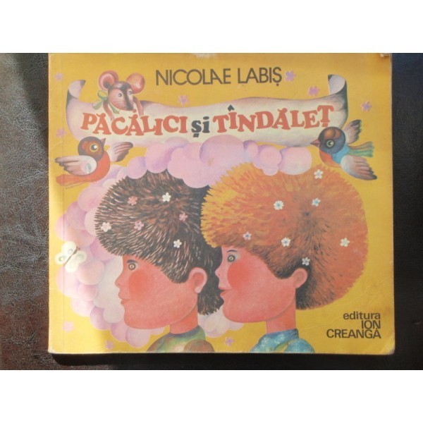 PACALICI SI TINDALET - NICOLAE LABIS PACALICI SI TINDALET - NICOLAE LABIS