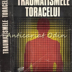 Traumatismele Toracelui - Traian Oancea, Ion Curelaru - Tiraj: 1720 Exemplare