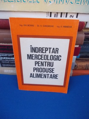 GH. BOERU - INDREPTAR MERCEOLOGIC PENTRU PRODUSE ALIMENTARE , 1986 * foto