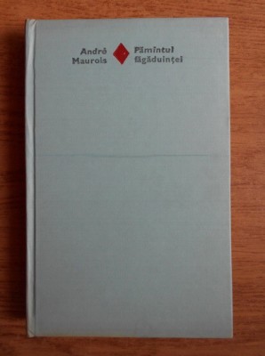 Andre Maurois - Păm&amp;icirc;ntul Făgăduinței foto
