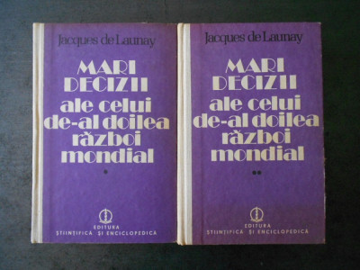JACQUES DE LAUNAY - MARI DECIZII ALE CELUI DE-AL DOILEA RAZBOI MONDIAL foto