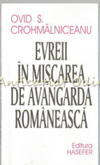 Evreii In Miscarea De Avangarda Romaneasca - Ovid S. Crohmalniceanu foto