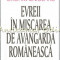 Evreii In Miscarea De Avangarda Romaneasca - Ovid S. Crohmalniceanu
