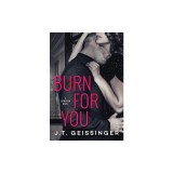 Burn for You