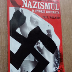 Paul Roland Ascensiunea si prabusirea lui Hitler Nazismul o istorie ilustrata