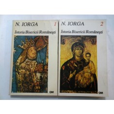 ISTORIA BISERICII ROMANESTI SI A VIETII RELIGIOASE A ROMANILOR -N.IORGA - 2 VOLUME