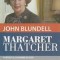 John Blundell - Margaret Thatcher. Portretul Doamnei de fier